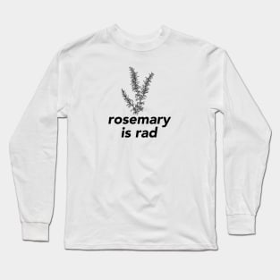 Rosemary is Rad Long Sleeve T-Shirt